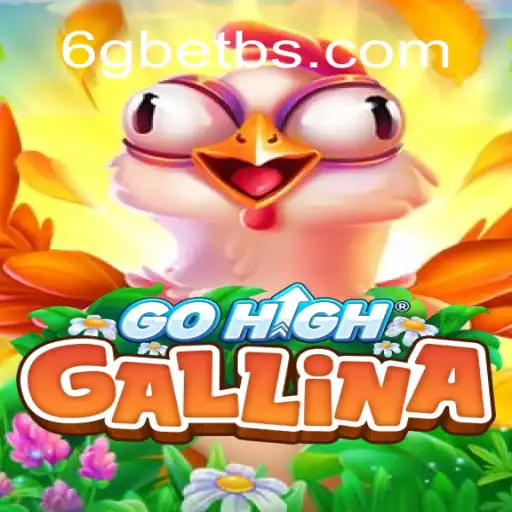 The Thrilling World of GoHighGallina: A Deep Dive into Gameplay with 6GBET
