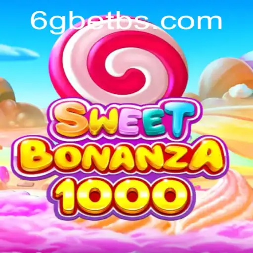 SweetBonanza1000: A New Era of Online Gaming with 6GBET